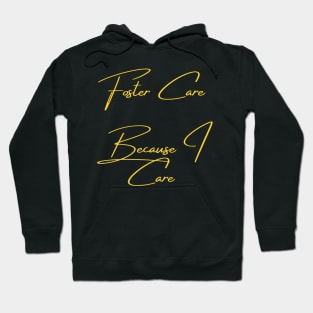 Foster Care Because I Care Hoodie